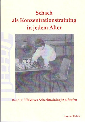 Schach als Konzentrationstraining in jedem Alter Band 1: Effektives Schachtraining in 4 Stufen book