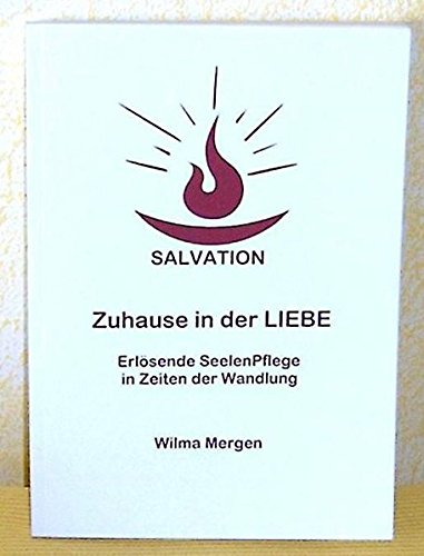 Zuhause in der LIEBE. Erlösende Seelenpflege in Zeiten der Wandlung Books
