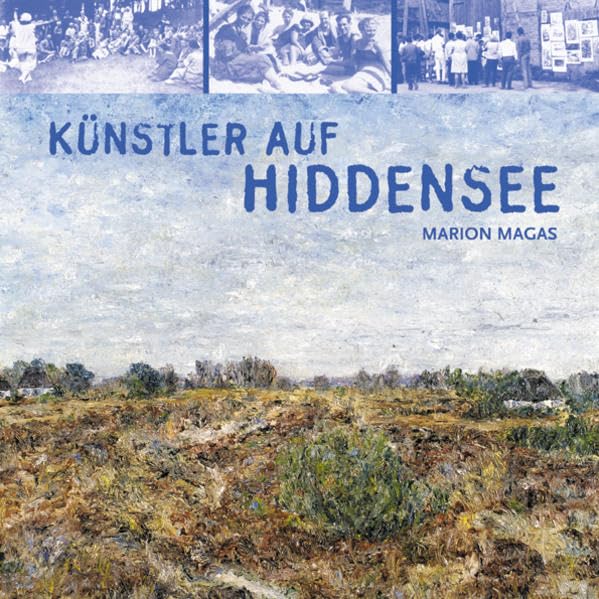 Künstler auf Hiddensee: "Um meine Insel singt das Meer sein Lied" v. Henni Lehmann Politics & History