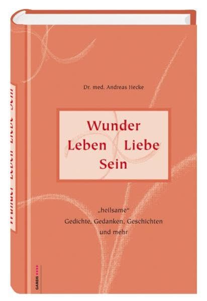 Wunder Leben Liebe Sein: "heilsame" Gedichte, Gedanken, Geschichten und mehr Contemporary literature