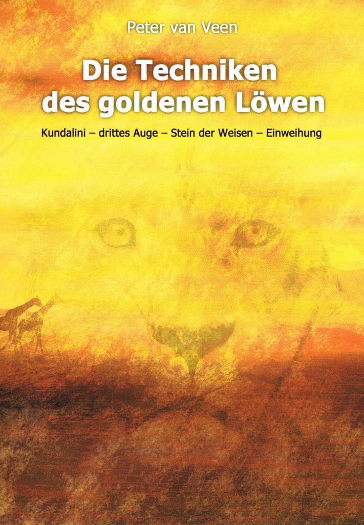 Die Techniken des goldenen Löwen: Kundalini – drittes Auge – Stein der Weisen – Einweihung Lifestyle