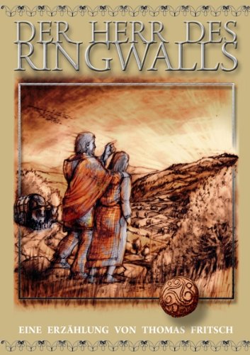 Der Herr des Ringwalls: Eine spannende Geschichte zu den Kelten am Ringwall von Otzenhausen Historical Fiction