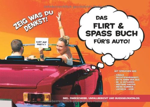 Das Flirt & Spass Buch fürs Auto: Halt deine Meinung hoch! Books
