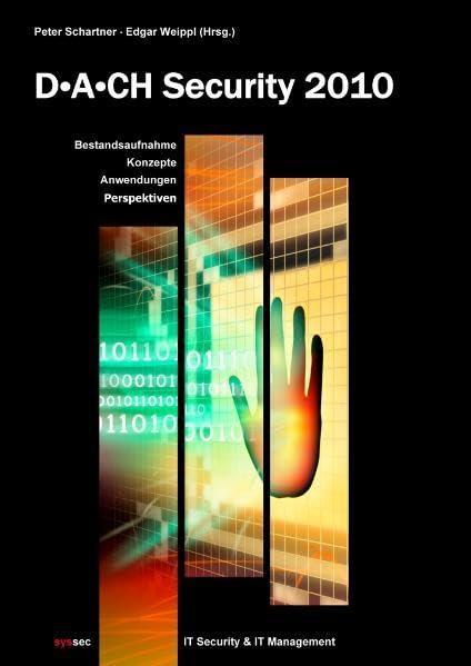 DACH Security 2010: Bestandsaufnahme - Konzepte - Anwendungen - Perspektiven Computer Science