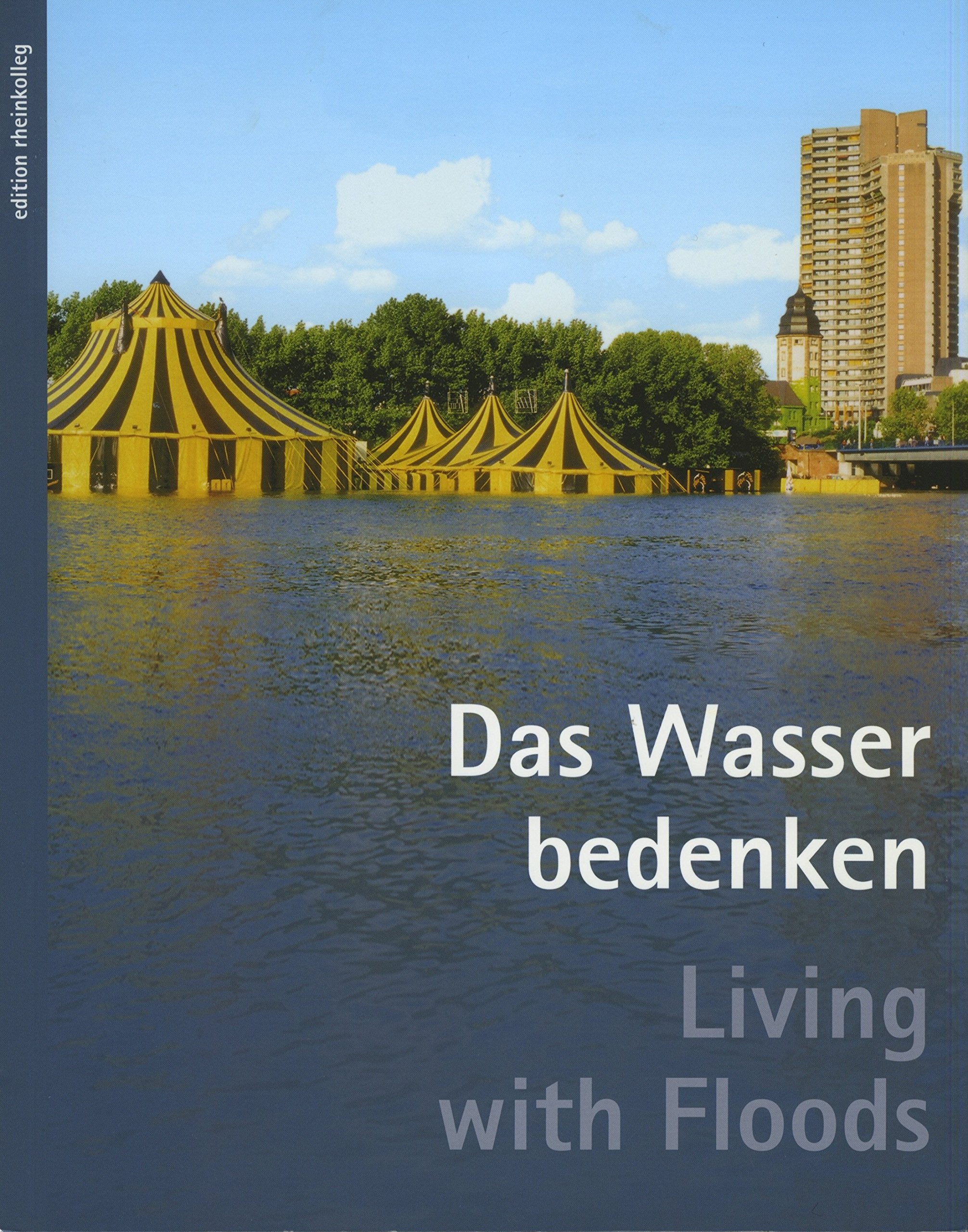 Das Wasser bedenken - Living with Floods Media & Communication