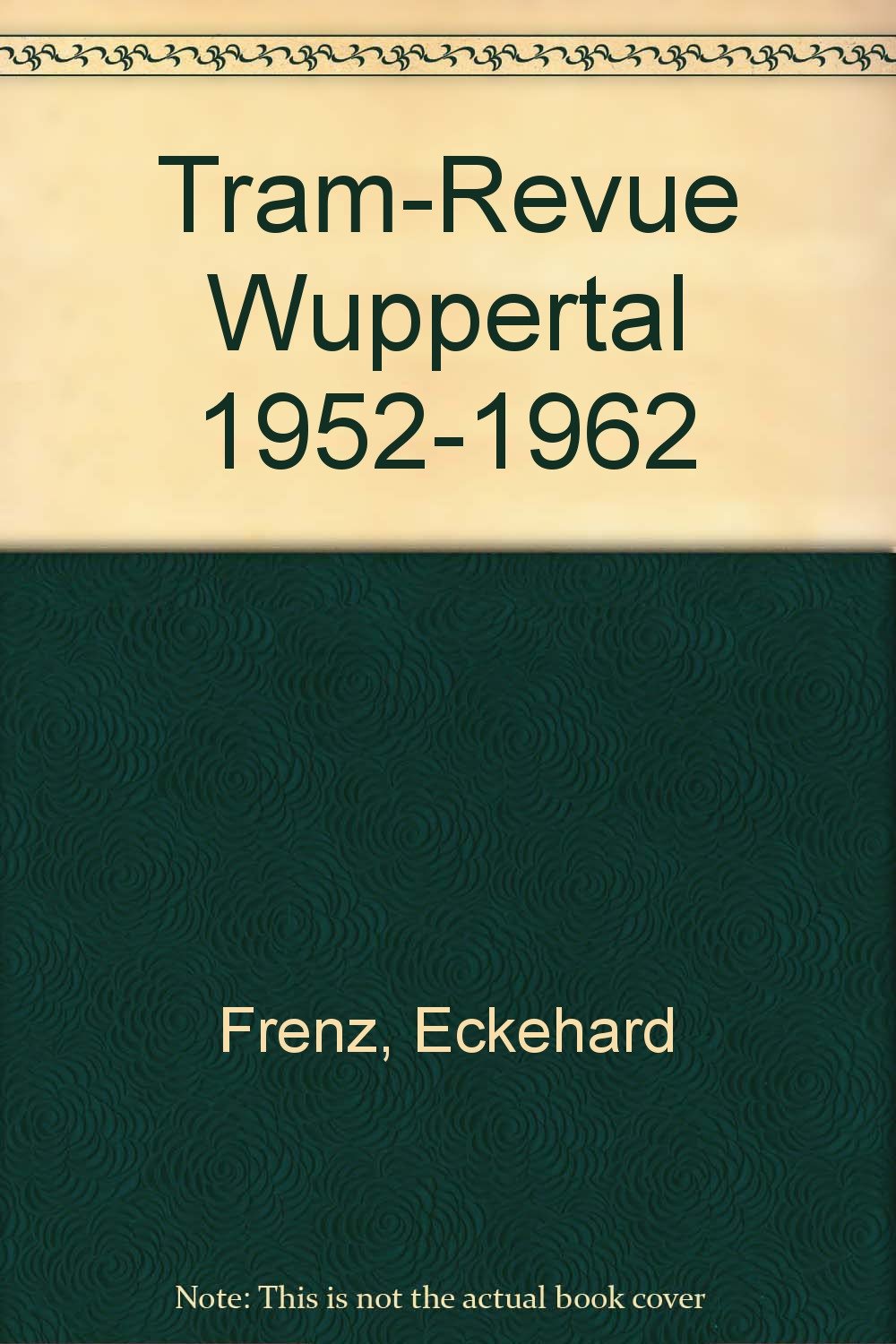 Tram-Revue Wuppertal 1952-1962 Politics & History
