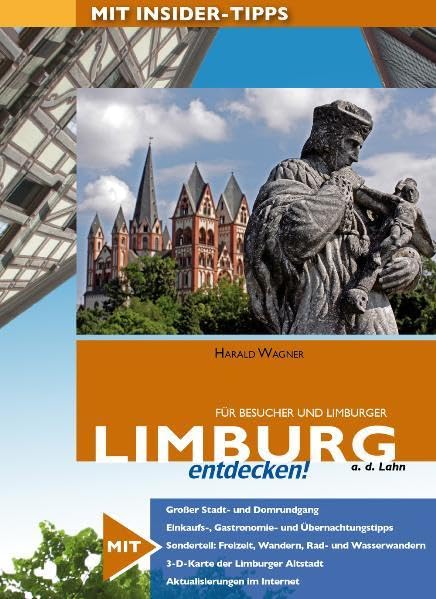 Limburg entdecken!: Der Reiseführer für Limburg a.d. Lahn und Umgebung Leisure, Home & Garden