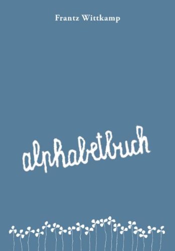 alphabetbuch: Immerwährendes Kalendermerkbuch mit Tagesversen von Frantz Wittkamp Contemporary literature