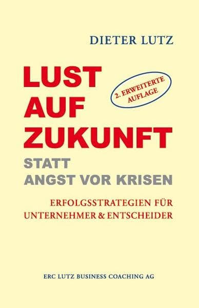 Lust auf Zukunft statt Angst vor Krisen: Erfolgsstrategien für Unternehmer & Entscheider Law