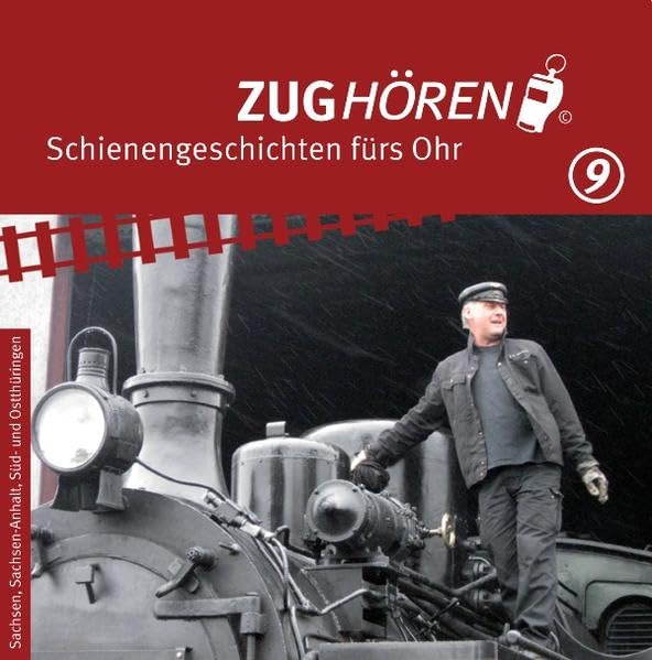 ZUGhören 9 Sachsen, Sachsen-Anhalt, Süd-/Ostthüringen: Schienengeschichten fürs Ohr (ZUGhören: Schienengeschichten fürs Ohr) Leisure, Home & Garden