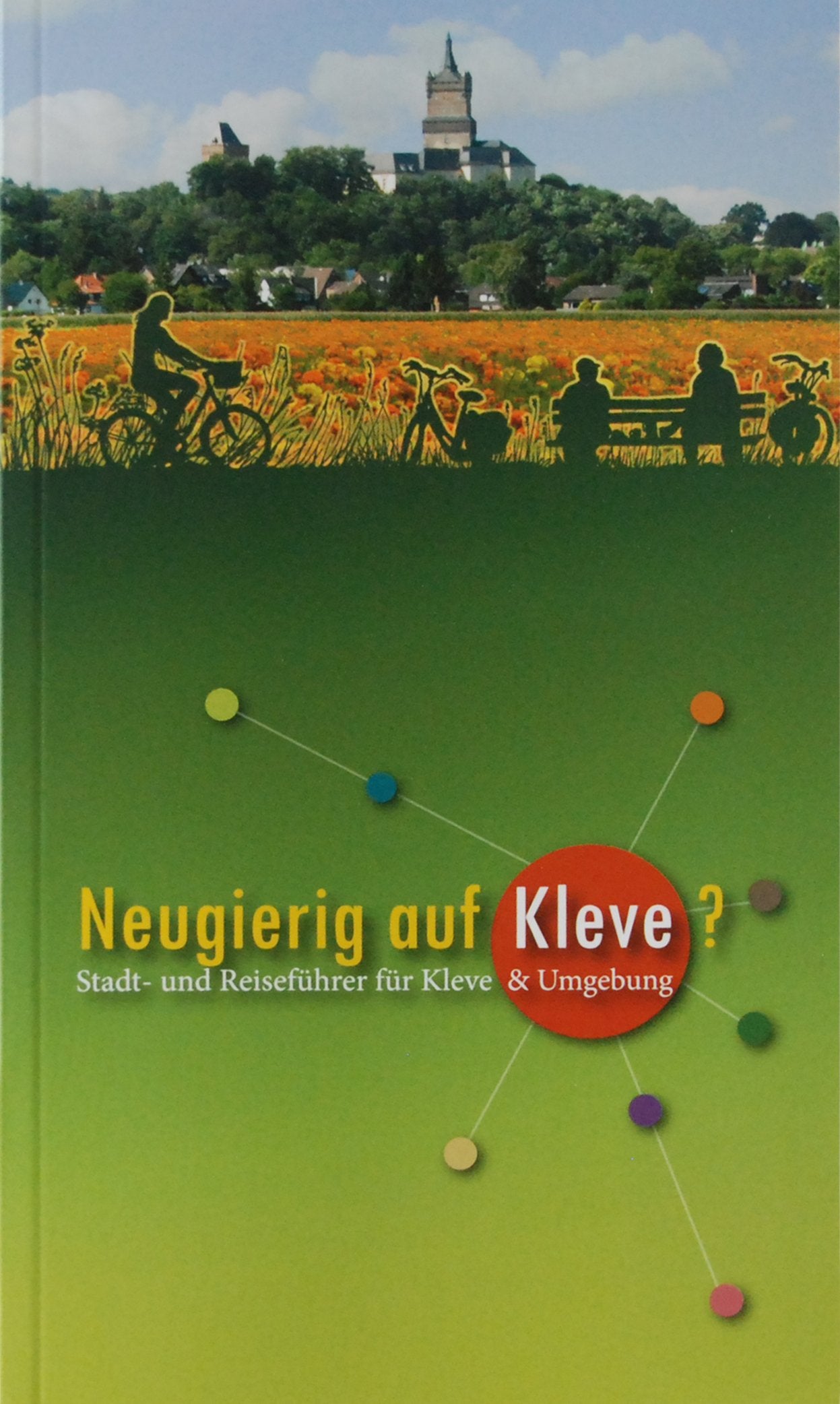 Neugierig auf Kleve?: Stadt- und Reiseführer für Kleve & Umgebung Travel