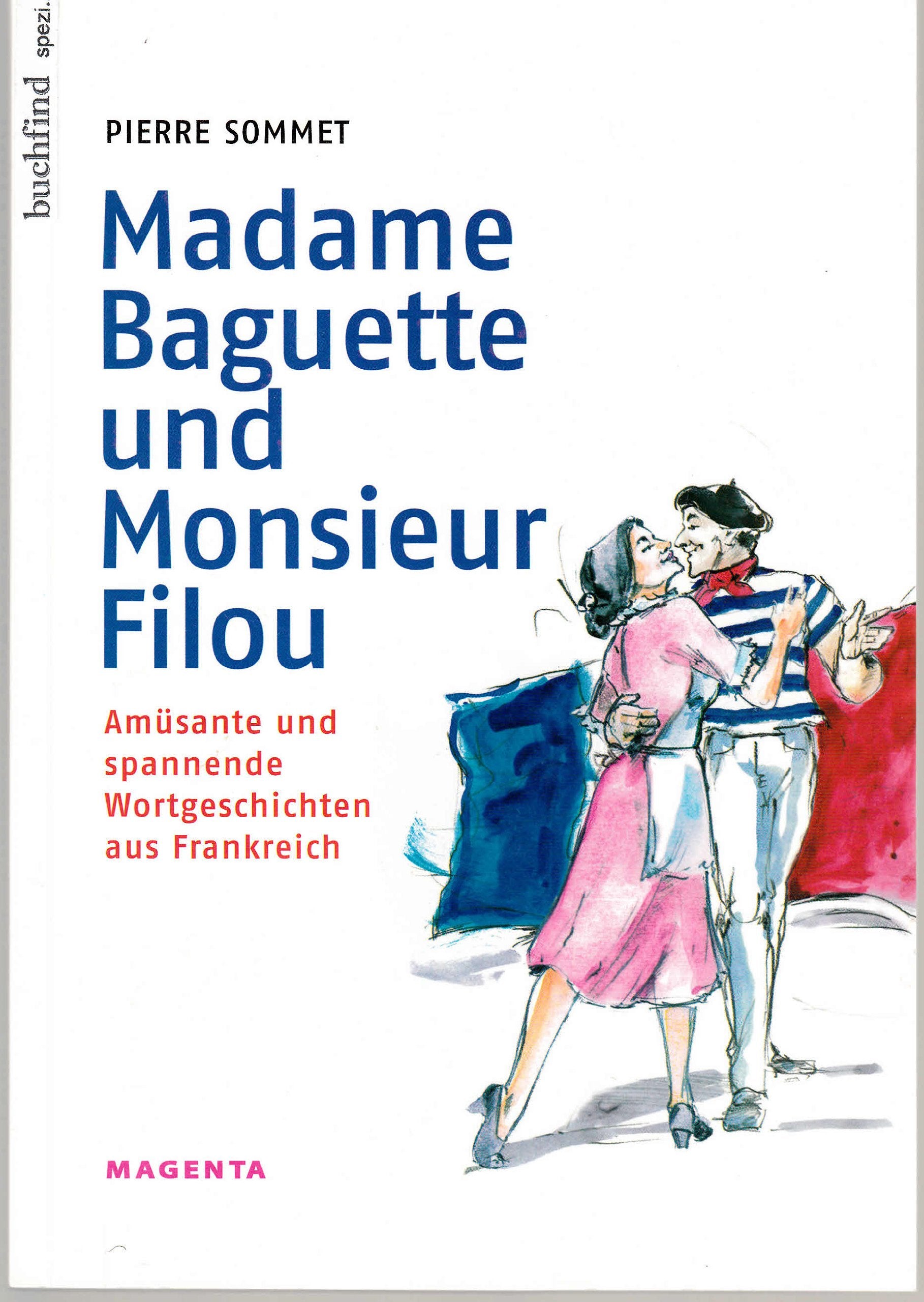 Madame Baguette und Monsieur Filou: Amüsante und spannende Wortgeschichten aus Frankreich Contemporary literature Books