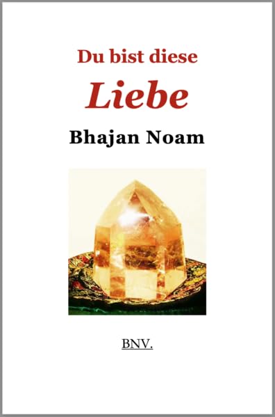 Du bist diese Liebe - Noam, Bhajan book