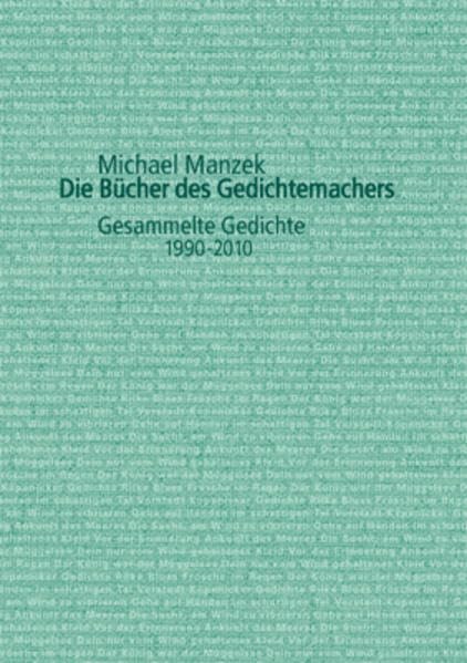 Die Bücher des Gedichtemachers: Gesammelte Gedichte 1986-2010 book