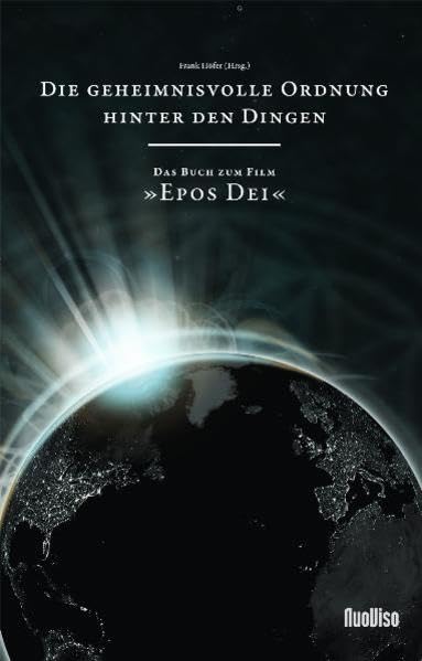 Die geheimnisvolle Ordnung hinter den Dingen - das Buch zum Film EPOS DEI Psychology