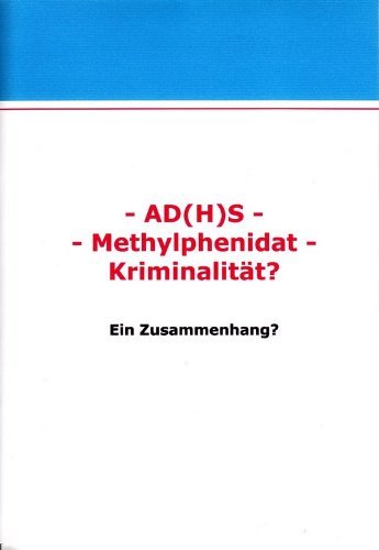 AD(H)S-METHYLPHENIDAT-KRIMINALITÄT? Ein Zusammenhang? book