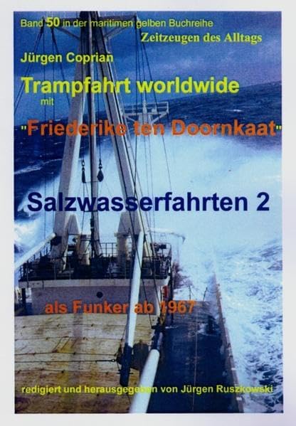 Salzwasserfahrten, 2 : Trampfahrt worldwide mit Friederike Ten Doornkaat Politics & History