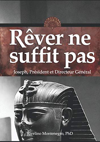 Rêver ne suffit pas. Joseph, Président et Directeur général. Business, Finance & Career