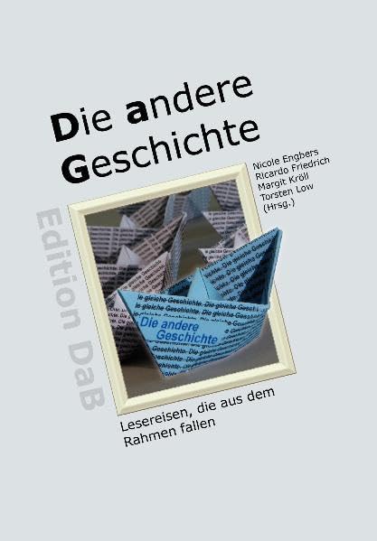 Die andere Geschichte: Lesereisen, die aus dem Rahmen fallen Contemporary literature