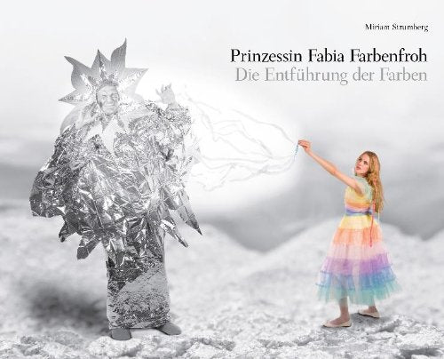 Prinzessin Fabia Farbenfroh: Die Entführung der Farben Children's books