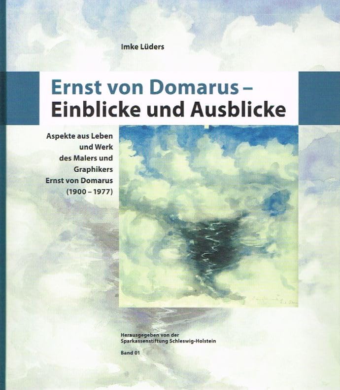 Einblicke und Ausblicke : Aspekte aus Leben und Werk des Malers und Graphikers Ernst von Domarus (1900 - 1977). Books