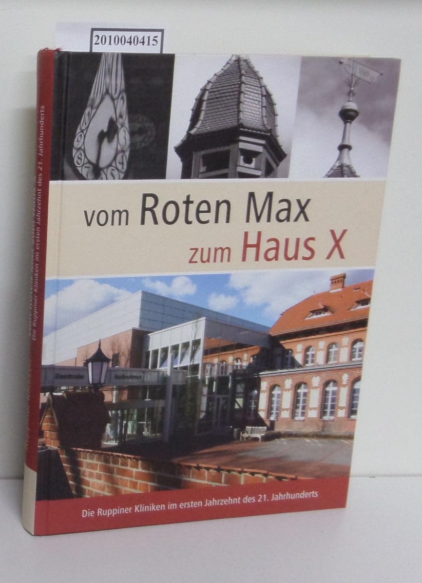 Vom Roten Max zum Haus X: Die Ruppiner Kliniken im ersten Jahrzehnt des 21. Jahrhunderts Medicine