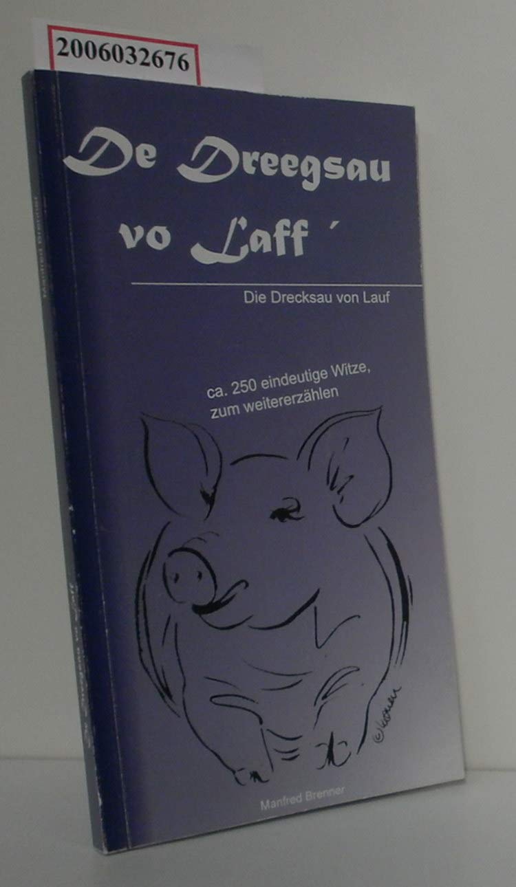 De Dreegsau vo Laff': Die Drecksau von Lauf Humour & Satire