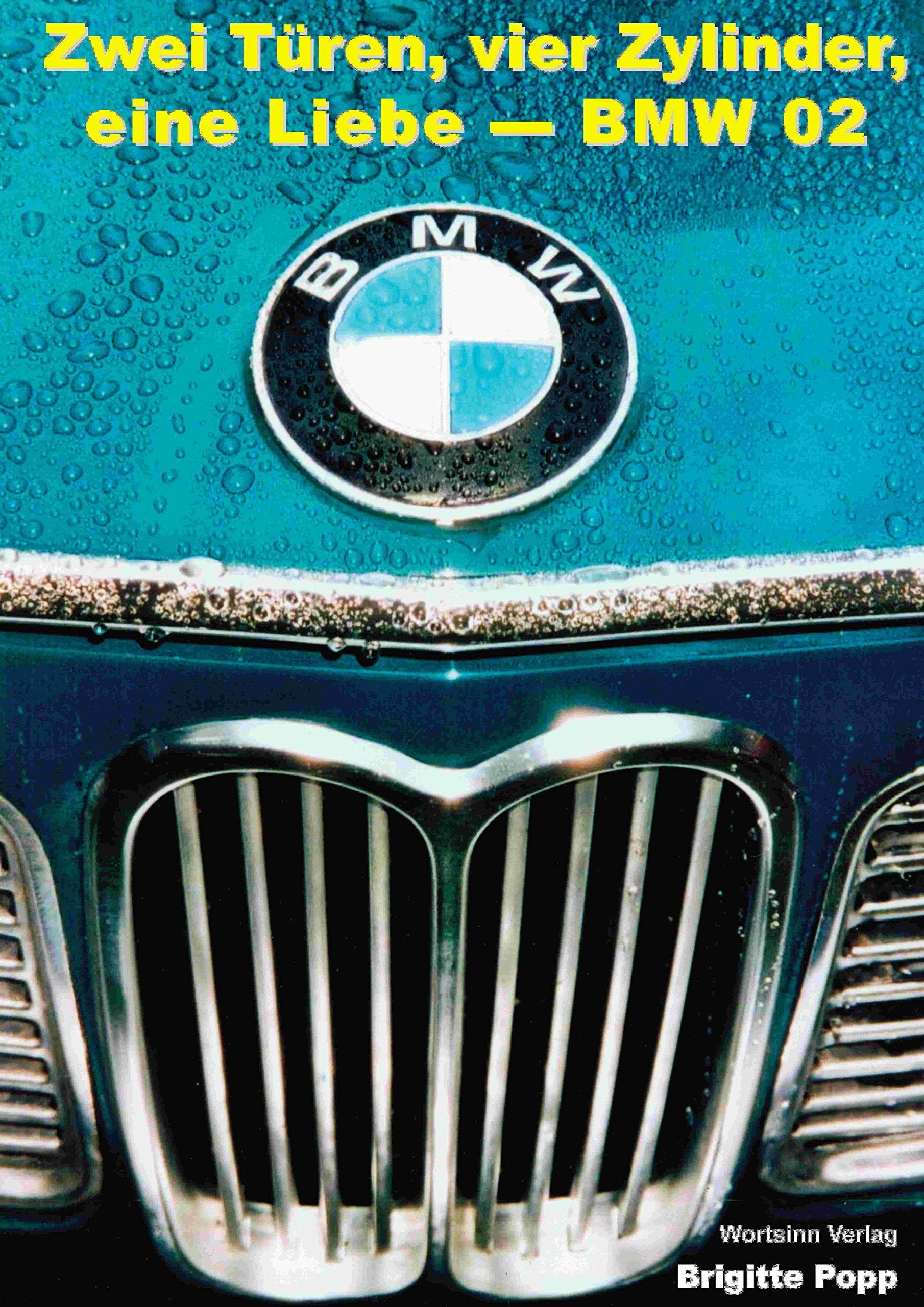 Zwei Türen, vier Zylinder, eine Liebe - BMW 02: Von Mittelklassewagen mit sportlichem Ehrgeiz und Familientauglichkeit. Und von der Liebe zum Besonderen - denn alte Liebe rostet nicht Media & Communication
