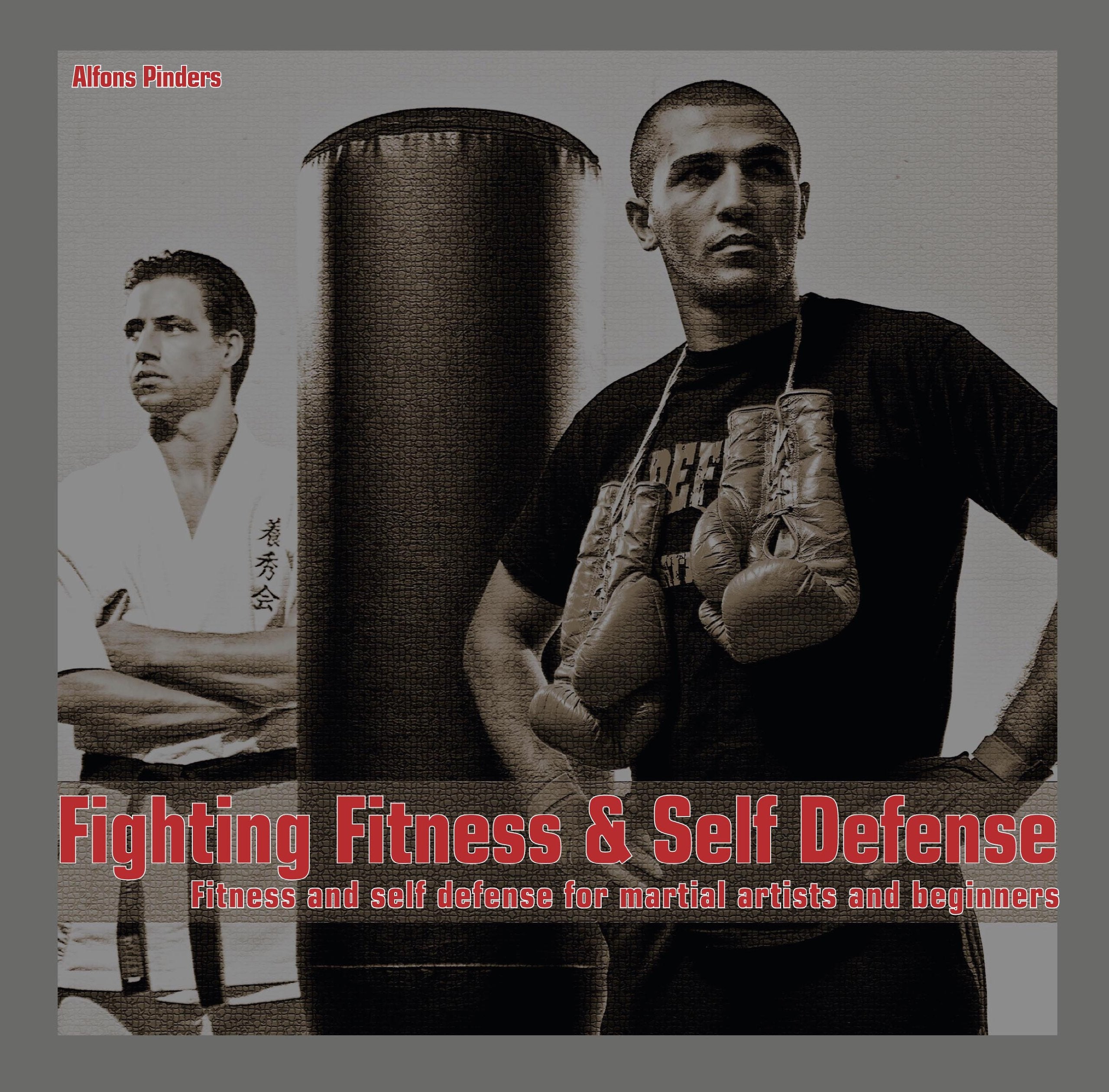 Fighting Fitness & Self-Defense: Fitness und Selbstverteidigung für Kampfsportler und Anfänger - Alfons Pinders book