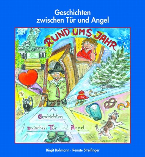 Geschichten zwischen Tür und Angel: Rund ums Jahr Humour & Satire