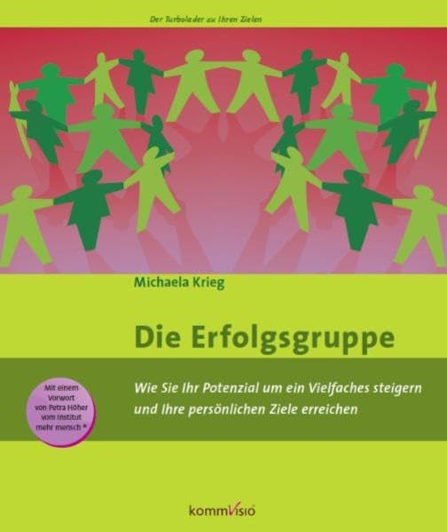 Die Erfolgsgruppe: Wie Sie Ihr Potenzial um ein Vielfaches steigern und Ihre persönlichen Ziele erreichen Social Sciences