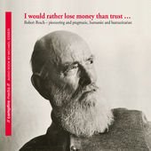 I would rather lose money than trust: Robert Bosch - pioneering and pragmatic, humanist and humanitarian Art & Literature
