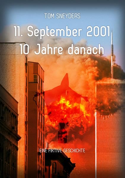 11. September 2001 - 10 Jahre danach: Eine fiktive Geschichte Contemporary literature