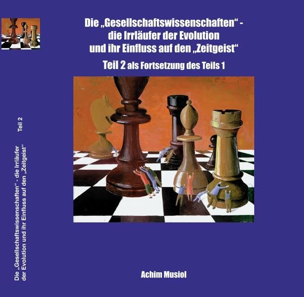 Die Gesellschaftswissenschaften - die Irrläufer der Evolution und ihr Einfluß auf den Zeitgeist Books