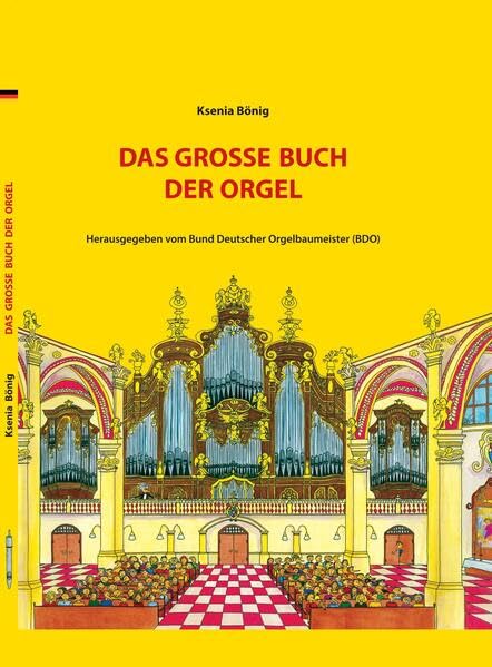 Das Große Buch der Orgel: Herausgegeben vom Bund Deutscher Orgelbaumeister Film, Art & Culture