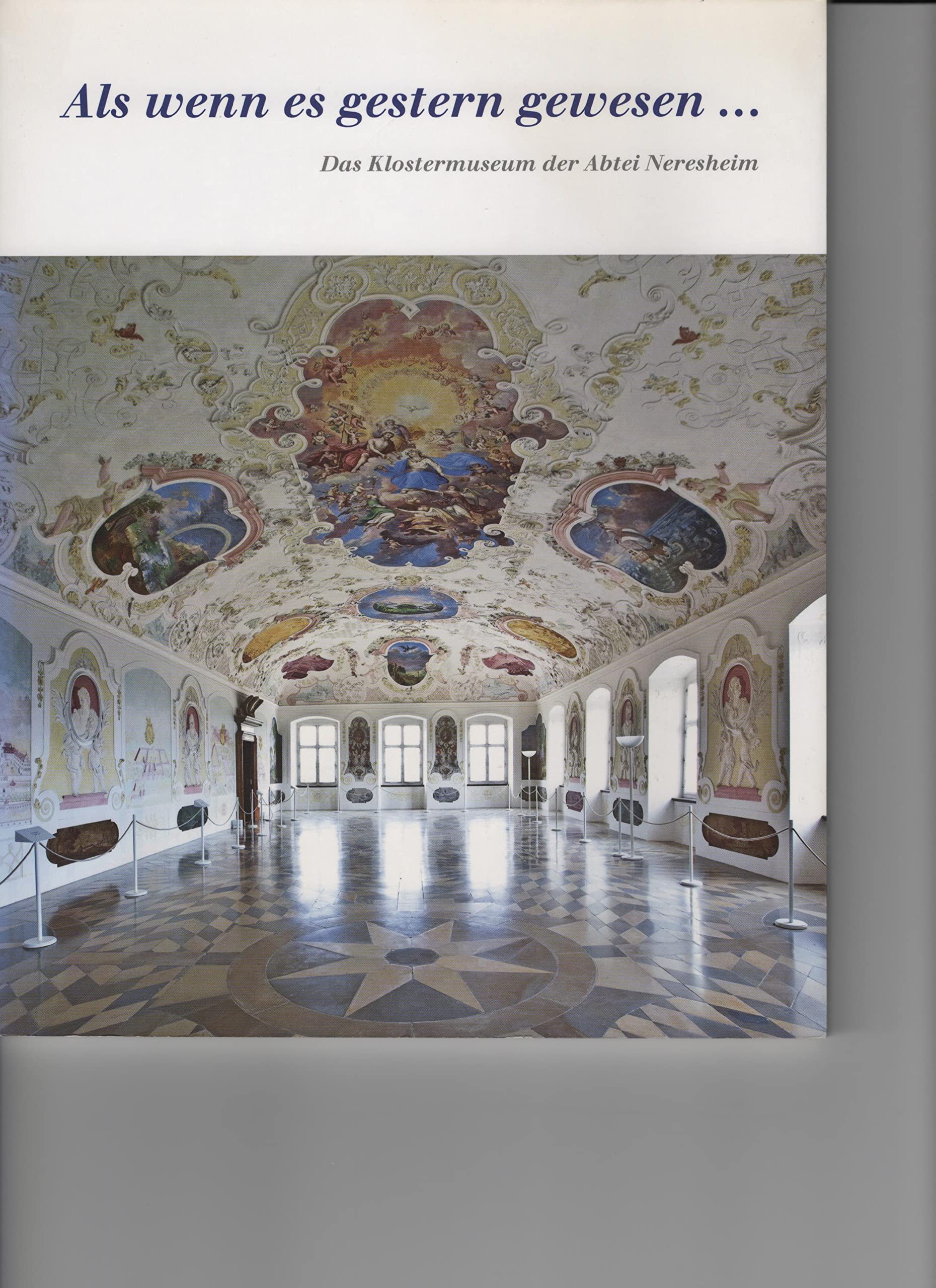 Als wenn es gestern gewesen... - Das Klostermuseum der Abtei Neresheim Books