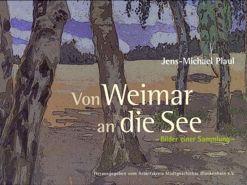 Von Weimar an die See: Weimar und die Malerkolonien an der ostdeutschen Ostseeküste Bilder einer Sammlung Film, Art & Culture