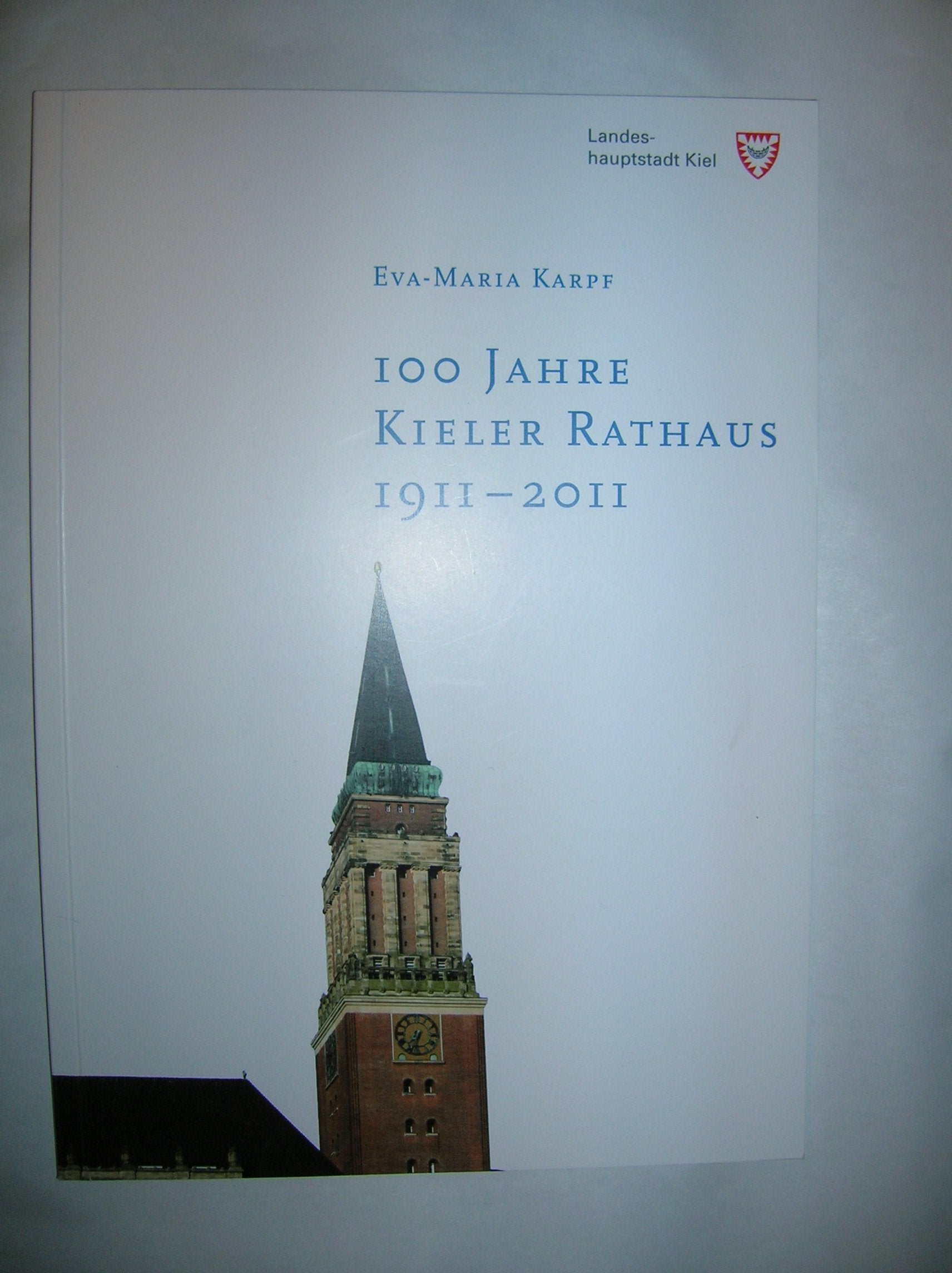 100 Jahre Kieler Rathaus 1911-2011 Books