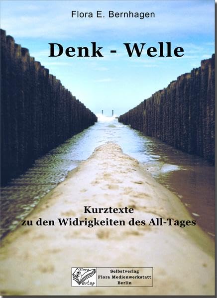 Denk-Welle: Kurztexte zu den Widrigkeiten des All-Tages Poetry