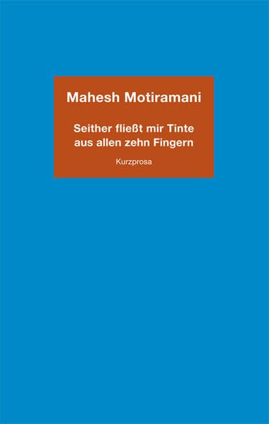 Seither fließt mir Tinte aus allen zehn Fingern Contemporary literature