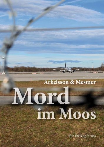 Mord im Moos: Ein Freising-Krimi Crime & Thrillers