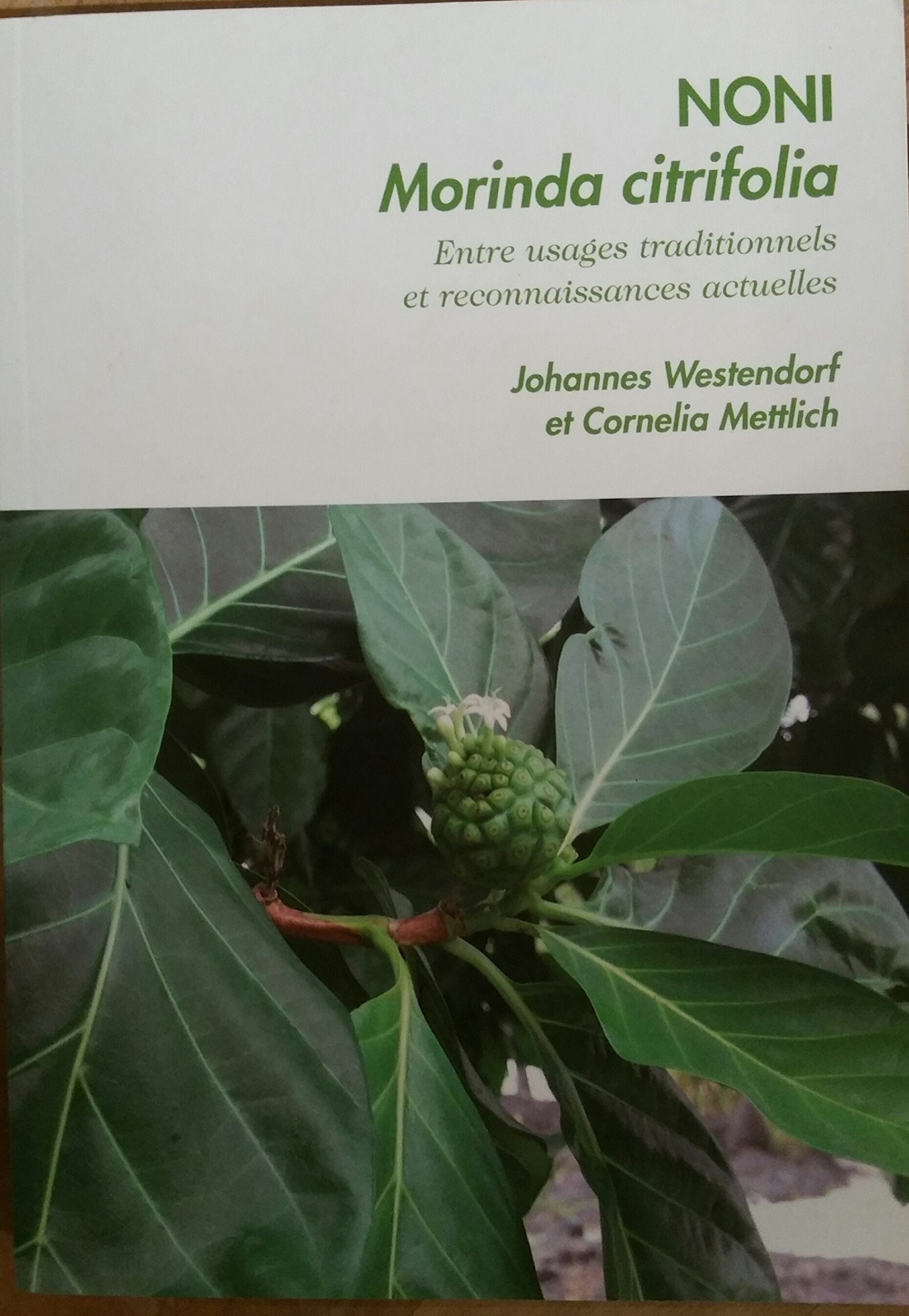 Noni morinda citrifolia entre usages traditionnels et reconnaissances actuelles book