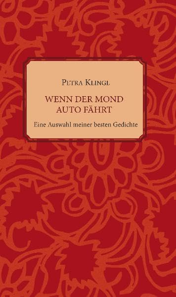 Wenn der Mond Auto fährt: Eine Auswahl meiner besten Gedichte Poetry
