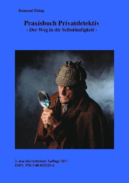 Praxisbuch Privatdetektiv: Der Weg in die Selbständigkeit book