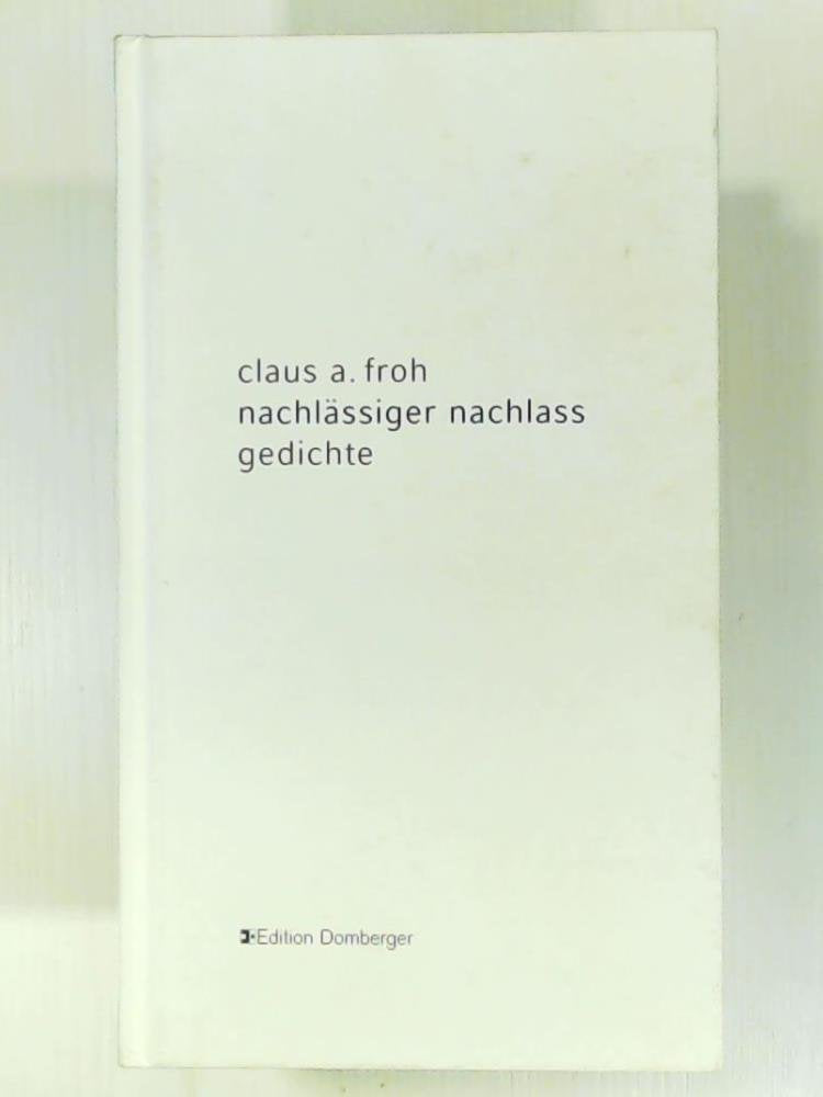 Nachlässiger Nachlass: Gedichte Poetry