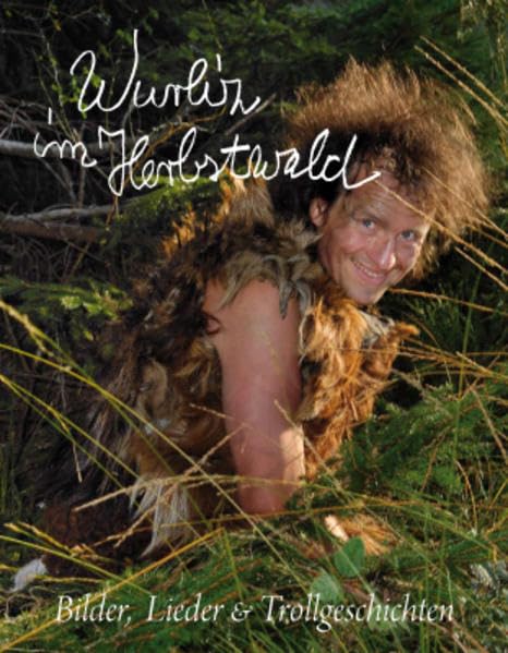 Wurliz im Herbstwald: Bilder, Lieder und Trollgeschichten Children's books