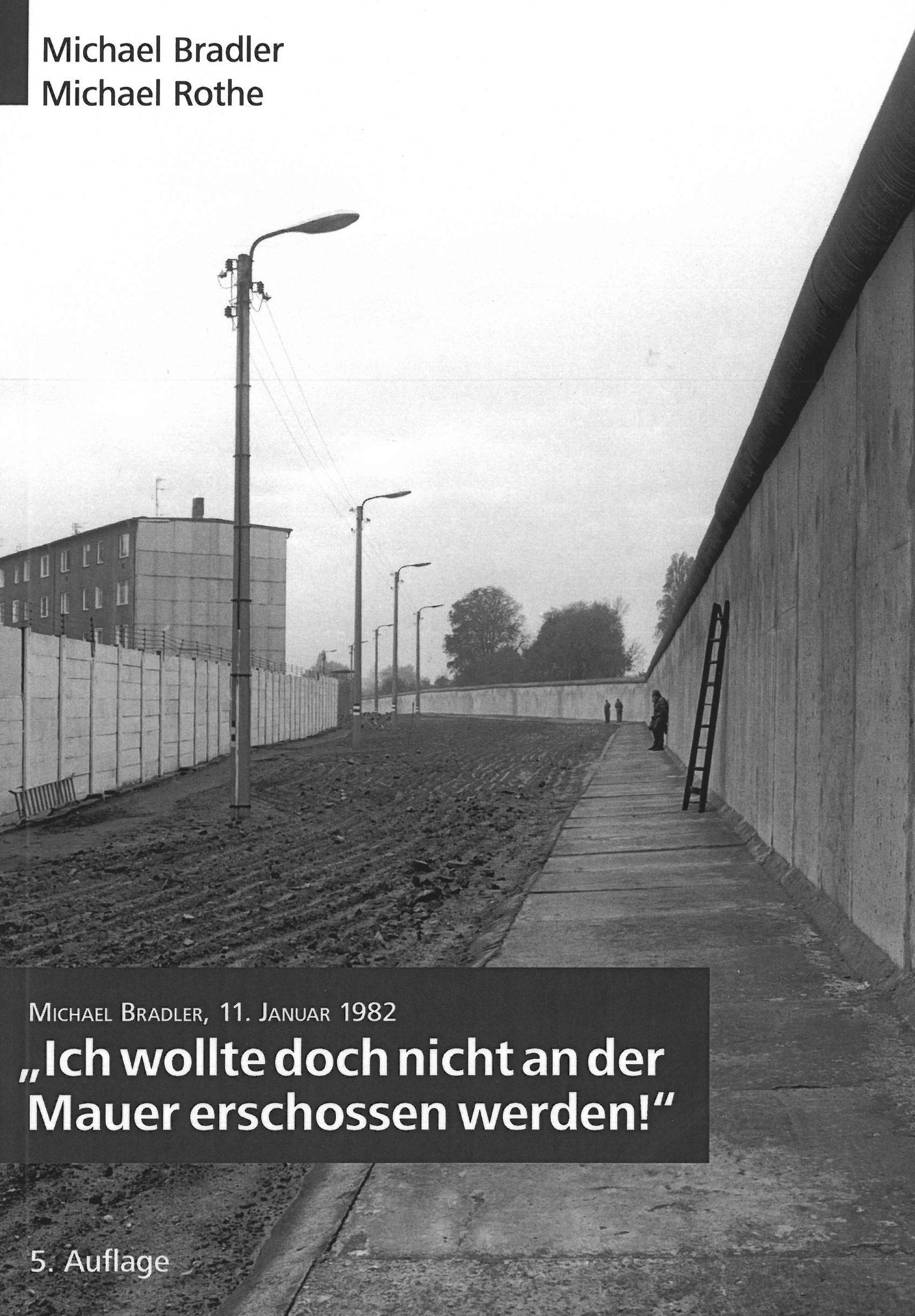Ich wollte doch nicht an der Mauer erschossen werden Politics & History