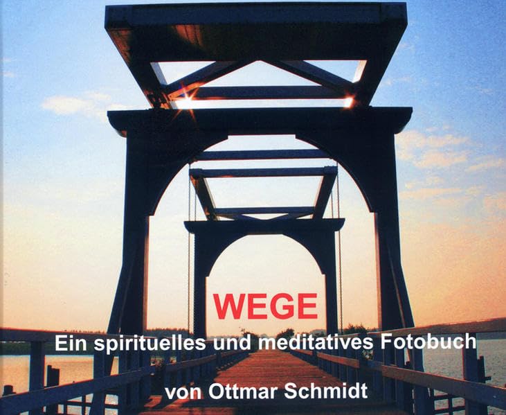 Wege: Ein spirituelles und meditatives Fotobuch Lifestyle