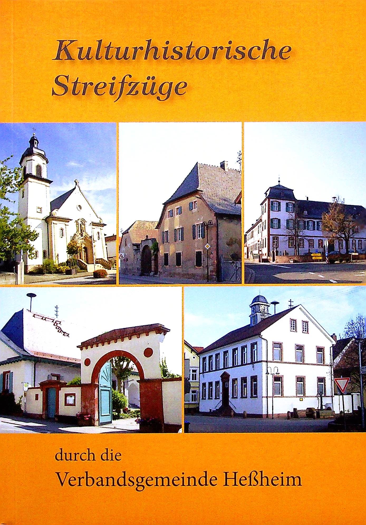 Kulturhistorische Streifzüge durch die Verbandsgemeinde Heßheim. German history