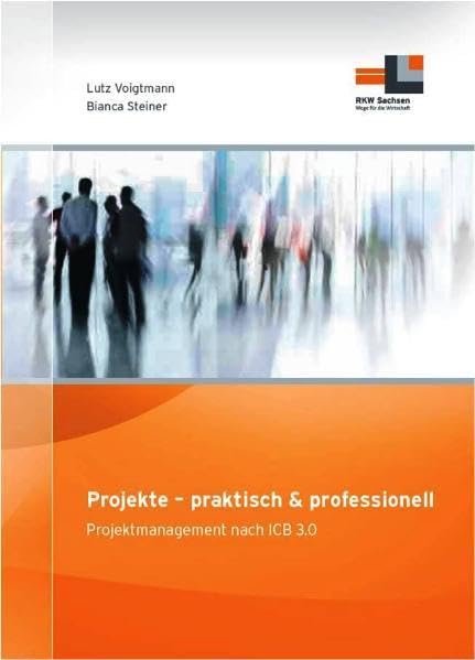 Projekte - praktisch & professionell: Projektmanagement nach ICB 3.0 Law